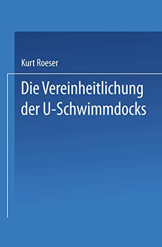 Die Vereinheitlichung der ?-Schwimmdocks (Jahrbuch der Schiffbautechnischen Gesellschaft, 23, Band 23)