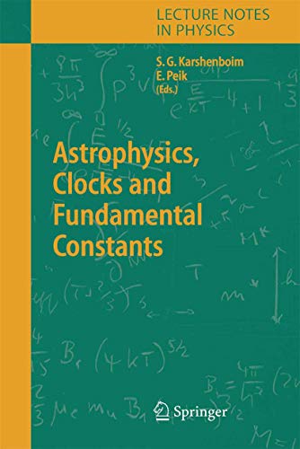 Astrophysics, Clocks and Fundamental Constants (Lecture Notes in Physics, 648, Band 648)
