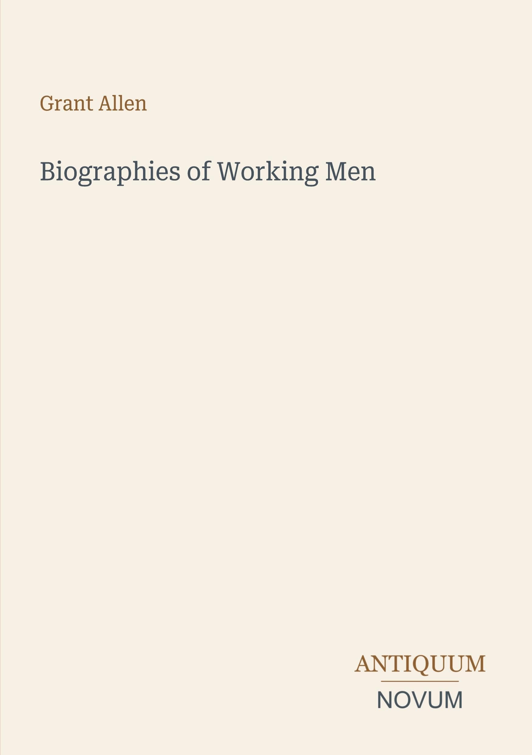 Biographies of Working Men