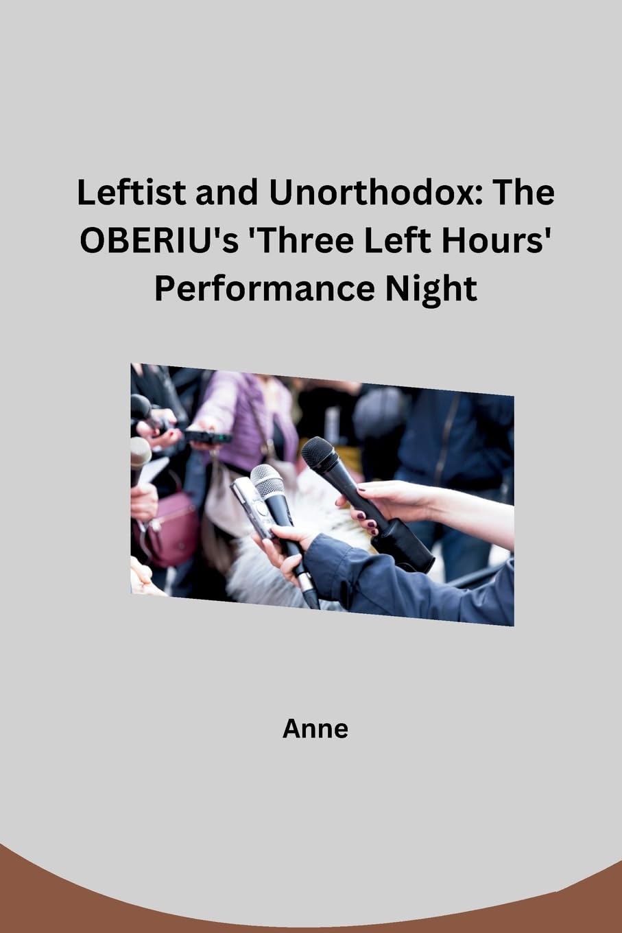 Leftist and Unorthodox: The OBERIU's 'Three Left Hours' Performance Night: DE