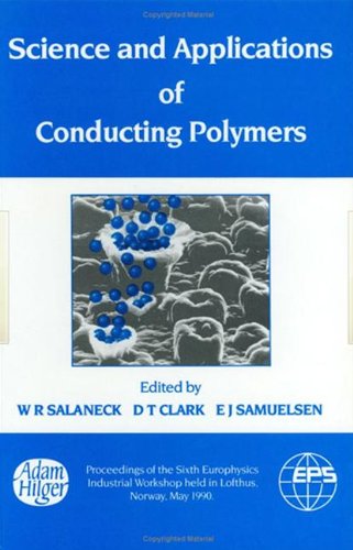 Science and Applications of Conducting Polymers, Papers from the Sixth European Industrial Workshop