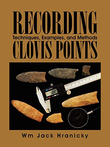 Recording Clovis Points: Techniques, Examples, and Methods