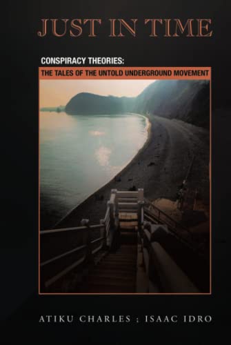 Just In Time: Conspiracy Theories: The Tales of the Untold Underground Movement