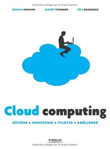 Cloud computing : Décider, concevoir, piloter, améliorer