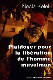 Plaidoyer pour la libération de l'homme musulman