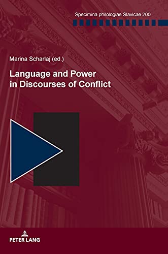 Language and Power in Discourses of Conflict (Specimina philologiae Slavicae, Band 200)